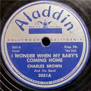 Charles Brown And His Band - I Wonder When My Baby's Coming Home / My Baby' ...