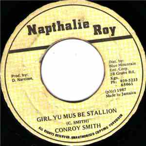 Conroy Smith - Girl Yu Mus Be Stallion