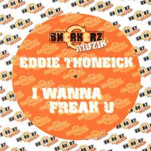 Eddie Thoneick - I Wanna Freak U