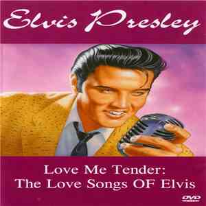 Elvis Presley - Love Me Tender: The Love Songs Of Elvis