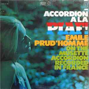Emile Prud'Homme - Accordion A La Piaf!