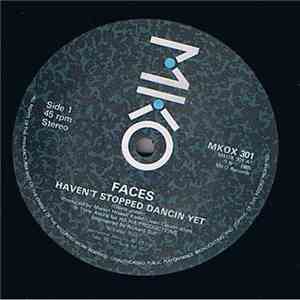 Faces  - Haven't Stopped Dancin Yet