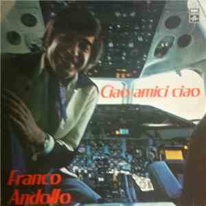 Franco Andolfo - Ciao Amici Ciao