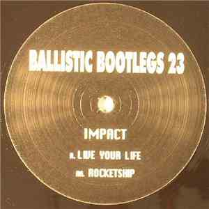 Impact - Ballistic Bootlegs 23