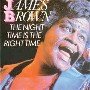 James Brown - The Night Time Is The Right Time