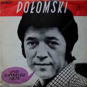 Jerzy Połomski - Nie Zapomnisz Nigdy