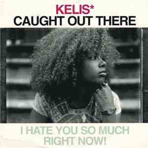 Kelis - Caught Out There