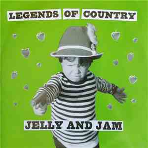 Legends Of Country - Jelly And Jam