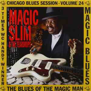 Magic Slim & The Teardrops - Magic Blues - The Blues Of The Magic Man