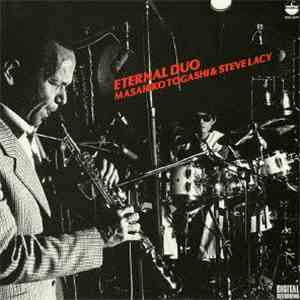 Masahiko Togashi & Steve Lacy - Eternal Duo