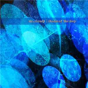Mr. Cloudy - Shades Of The Deep