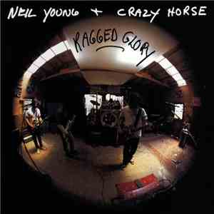 Neil Young + Crazy Horse - Ragged Glory