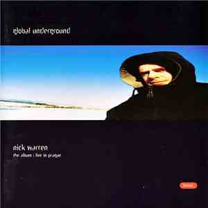 Nick Warren - Global Underground - The Album: Live In Prague