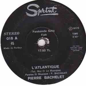 Pierre Bachelet - L'Atlantique (Toi, Moi Et La Musique) / La Connerie