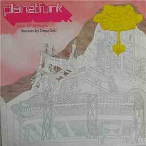 Planet Funk - Inside All The People (Deep Dish Remixes)
