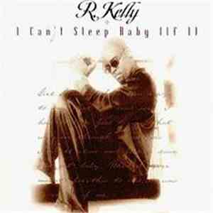 R. Kelly - I Can't Sleep Baby (If I)
