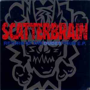 Scatterbrain  - Return Of The Dudes Tour E.P.