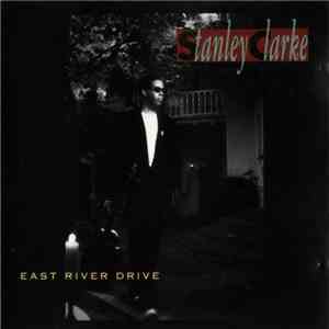 Stanley Clarke - East River Drive
