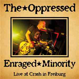 The Oppressed / Enraged Minority - Live At Crash In Freiburg