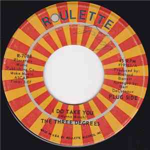 The Three Degrees - I Do Take You / You're The Fool