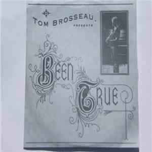 Tom Brosseau - Been True