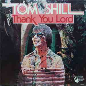 Tom Shill - Thank You Lord