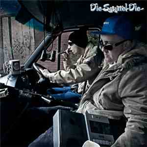Trellion & Sniff  - Die Squirrel Die