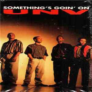U.N.V. - Something's Goin On