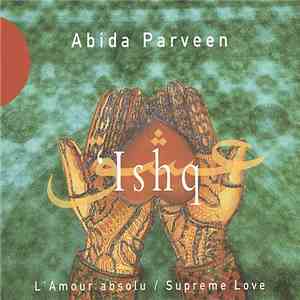 Abida Parveen - 'Ishq • L'Amour Absolu / Supreme Love