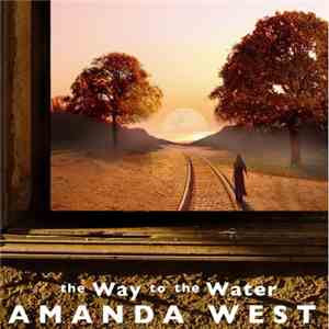 Amanda West - The Way To The Water