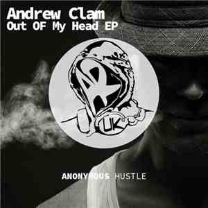 Andrew Clam - Out Of My Head (EP)