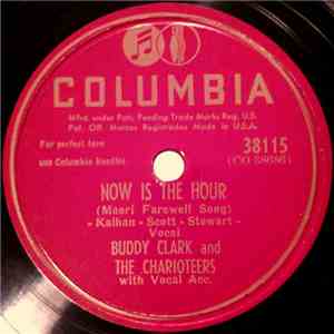 Buddy Clark  And The Charioteers - Now Is The Hour / Peculiar