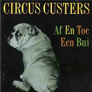 Circus Custers - Af En Toe Een Bui