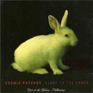 Cosmic Psychos - Slave To The Crave