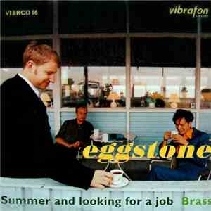 Eggstone - Summer And Looking For A Job
