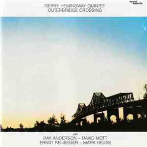 Gerry Hemingway Quintet - Outerbridge Crossing