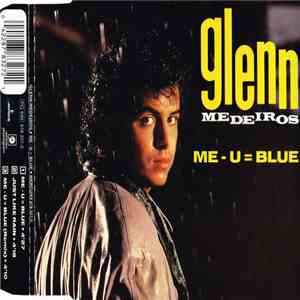 Glenn Medeiros Featuring The Stylistics - Me - U = Blue