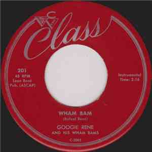 Googie Rene And His Wham Bams / The Rollettes - Wham Bam / Sad Fool