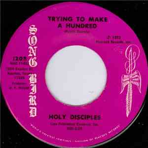 Holy Disciples - Trying To Make A Hundred / Peace Of Mind