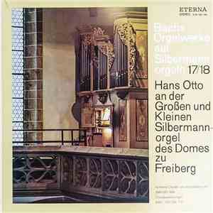 Johann Sebastian Bach, Hans Otto - Bachs Orgelwerke Auf Silbermannorgeln 17 ...
