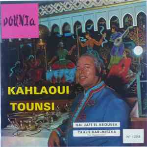 Kahlaoui Tounsi - Hai Jate El Aroussa