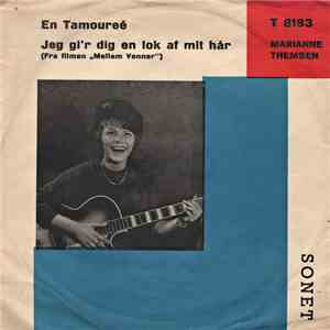 Marianne Themsen - En Tamoureé / Jeg Gi'r Dig En Lok Af Mit Hår