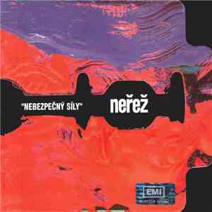 Neřež - Nebezpečný Síly