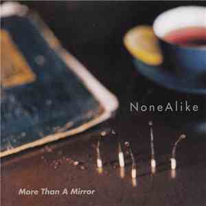 NoneAlike - More Than A Mirror