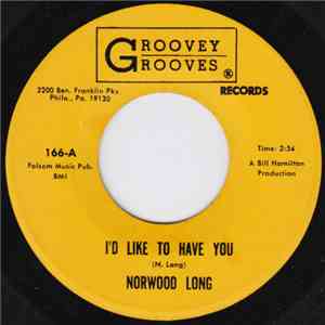 Norwood Long - I'd Like To Have You