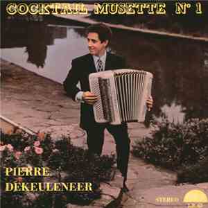 Pierre Dekeuleneer - Coctail Musette N° 1