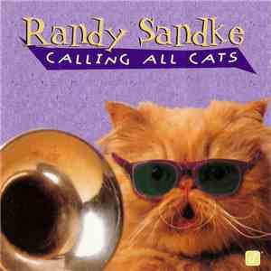 Randy Sandke - Calling All Cats