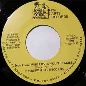 Roger Parish - (You Know) Who Loves You The Most