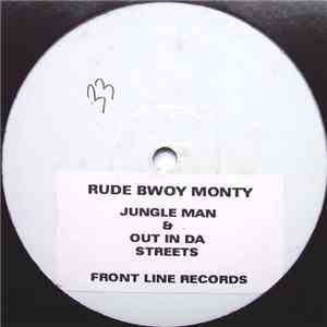 Rude Bwoy Monty - Jungle Man / Out In Da Streets