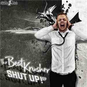 The BeatKrusher - Shut Up! EP